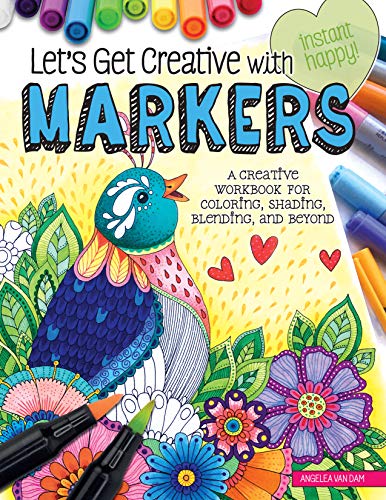 Let's Get Creative with Markers: A Creative Workbook for Coloring, Shading, Blending, and Beyond (Instant Happy!) von Design Originals